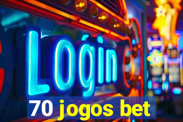 70 jogos bet